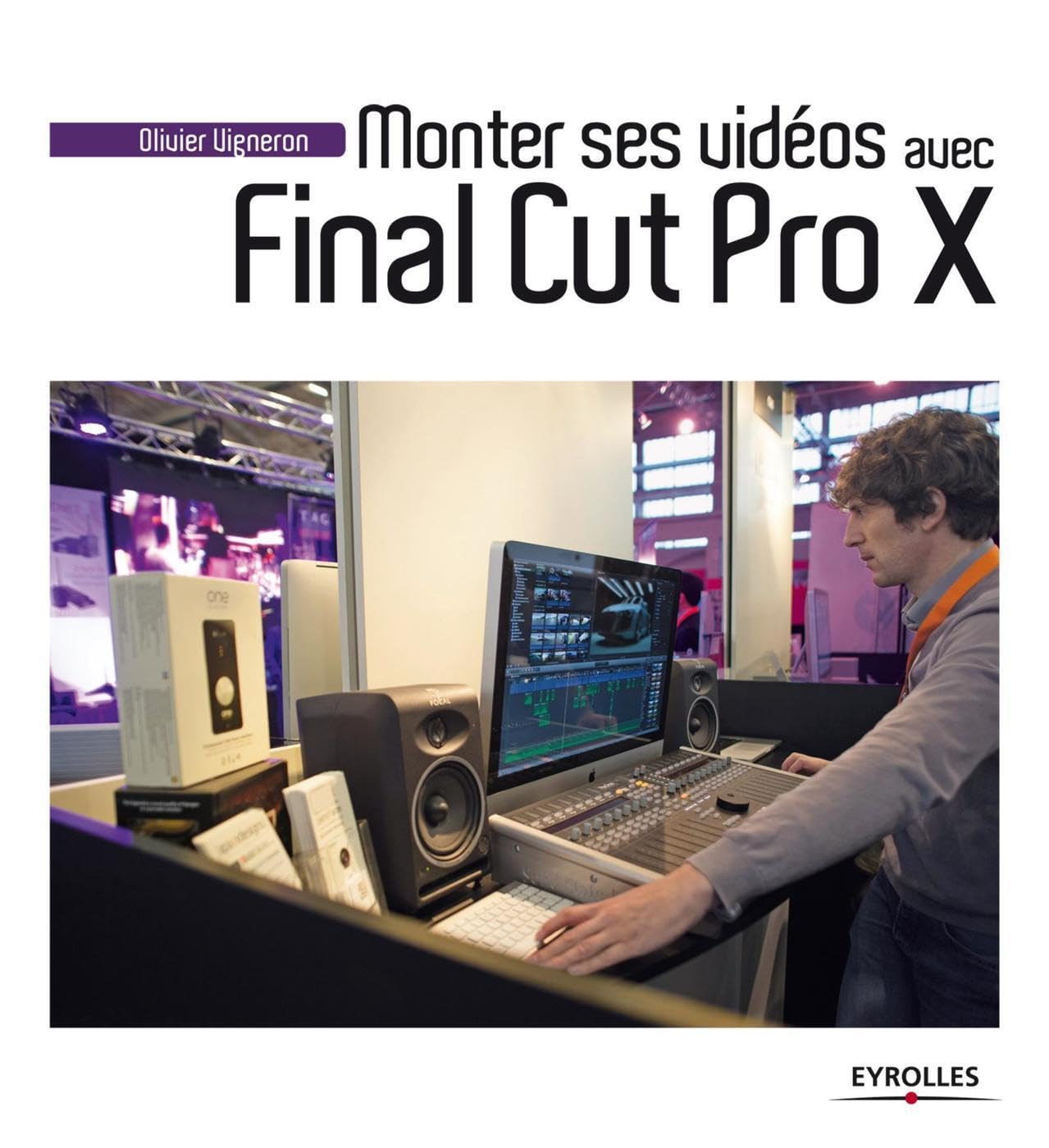 Monter ses vidéos avec Final Cut Pro X 9782212134490