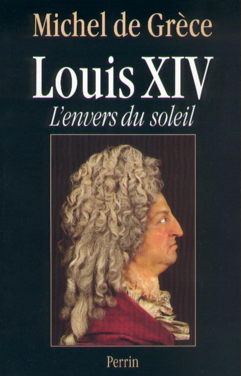 LOUIS XIV L ENVERS DU SOLEIL 9782262014445
