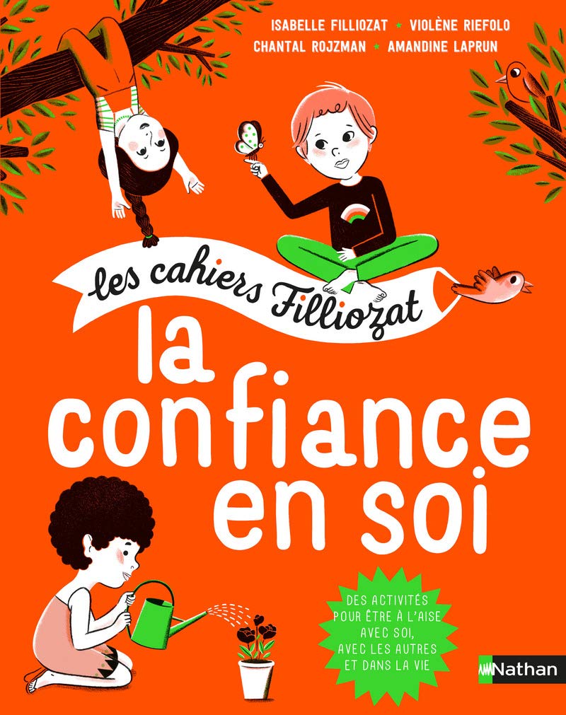 La confiance en soi - Les cahiers d'activités Filliozat - Dès 5 ans: Les cahiers Filliozat 9782092565490