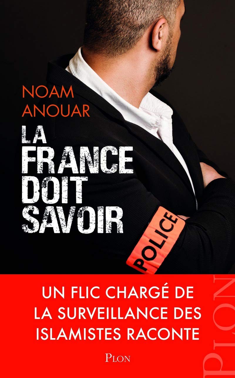 La France doit savoir: Un flic infiltré chez les islamistes raconte 9782259277211
