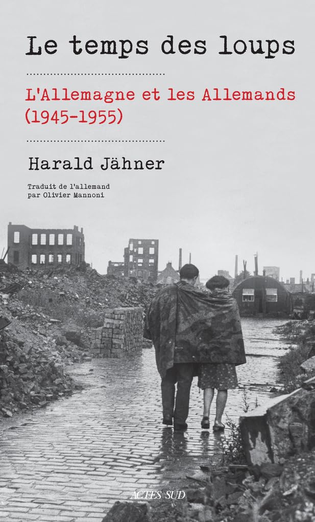 Le temps des loups: L'Allemagne et les Allemands (1945-1955) 9782330186647