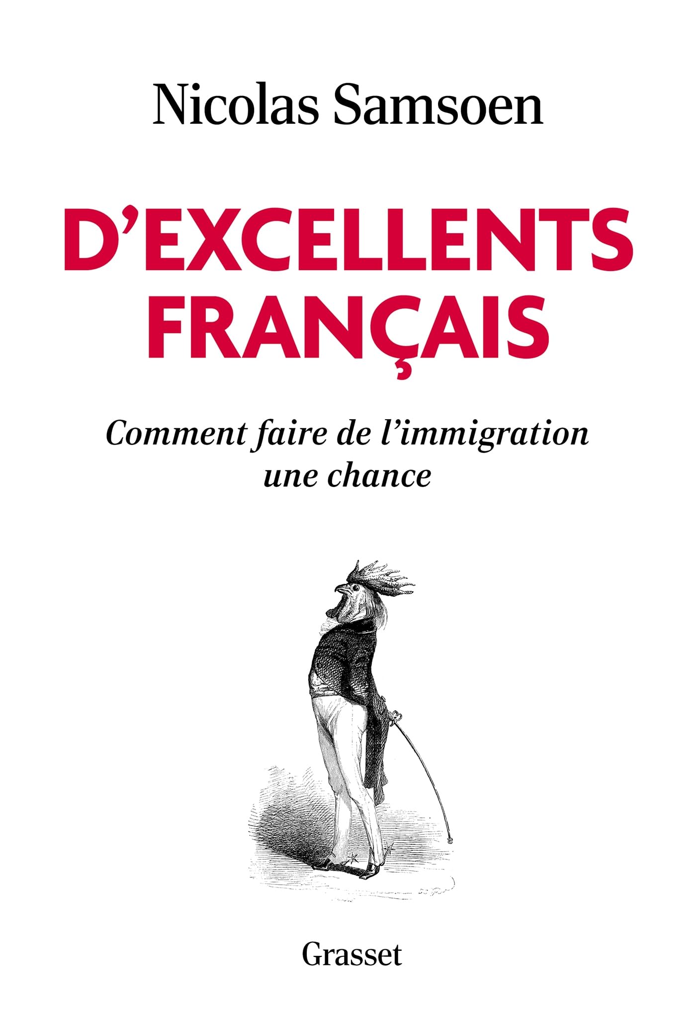 D'excellents Français: Comment faire de l'immigration une chance 9782246841241