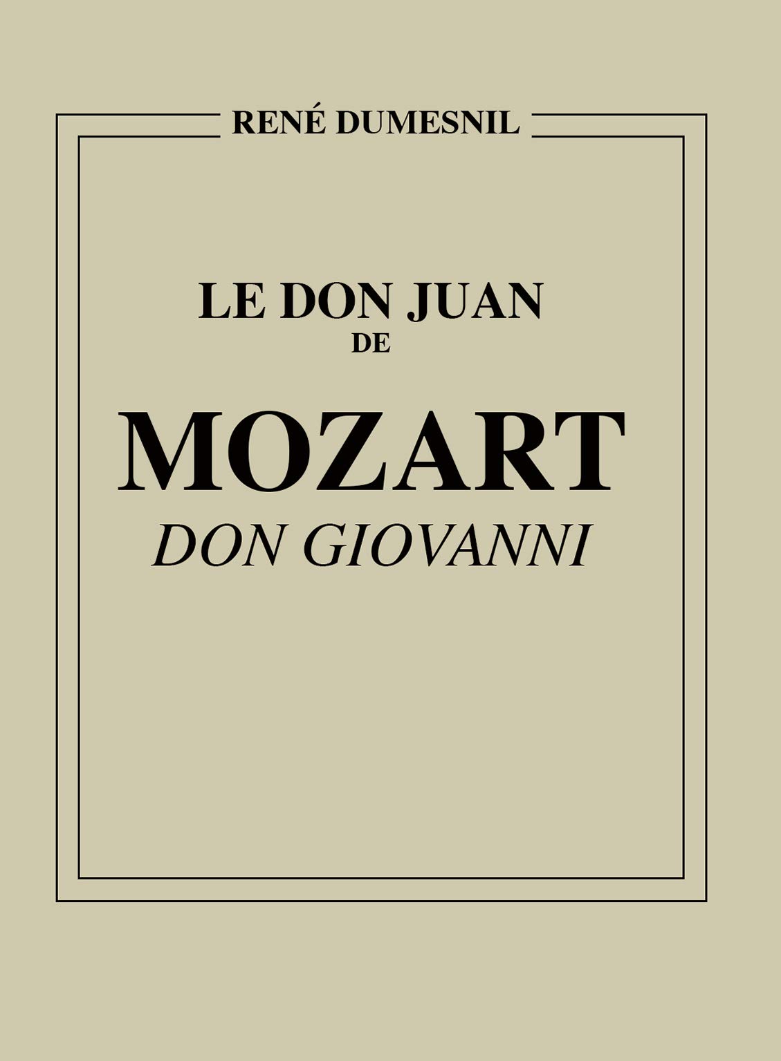 Le Don Juan de Mozart. Don Giovanni.