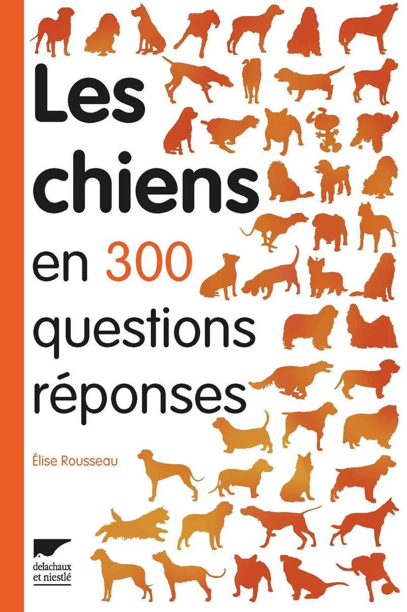 Les chiens en 300 questions réponses 9782603017326