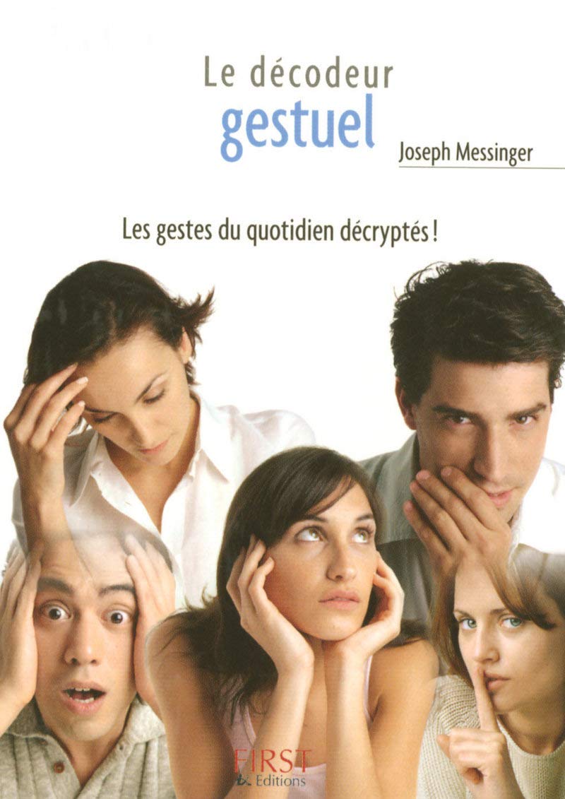 Le décodeur gestuel : Les gestes du quotidien décryptés 9782754002189