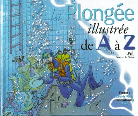 La plongée illustrée de A à Z 9782884611763