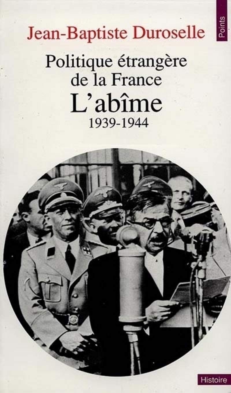 Politique étrangère de la France : L'abîme, 1939-1944 9782020124133