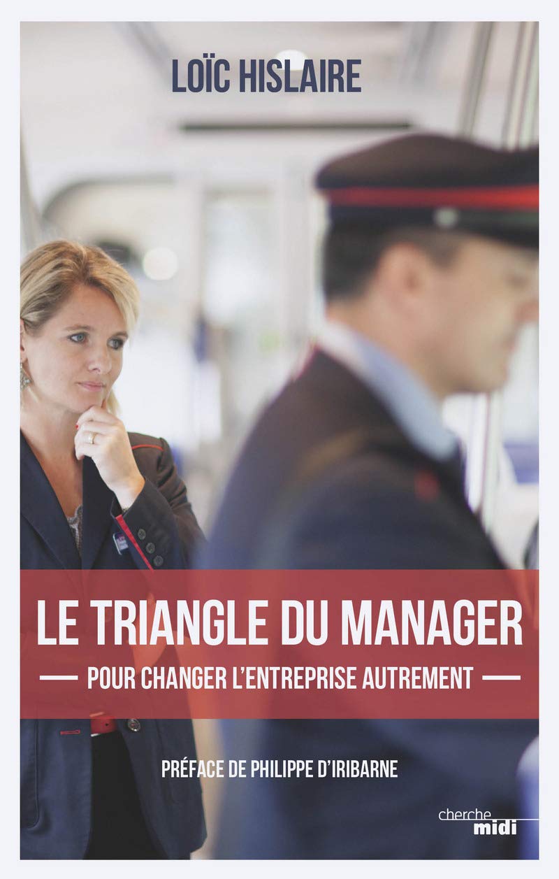 Le triangle du manager: Pour changer l'entreprise autrement 9782749155241