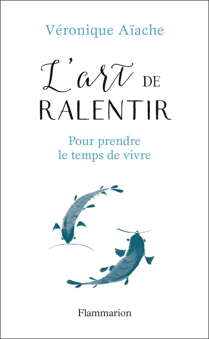 L'art de ralentir: Pour prendre le temps de vivre 9782081436954