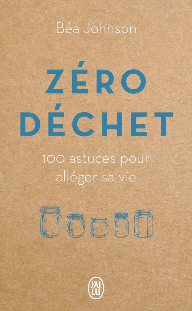 Zéro déchet: 100 astuces pour alléger sa vie 9782290215609