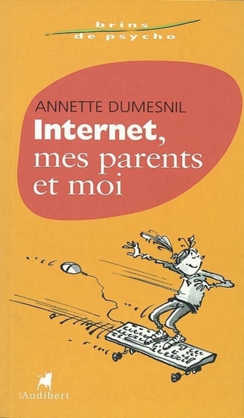 Internet, mes parents et moi 9782847490145
