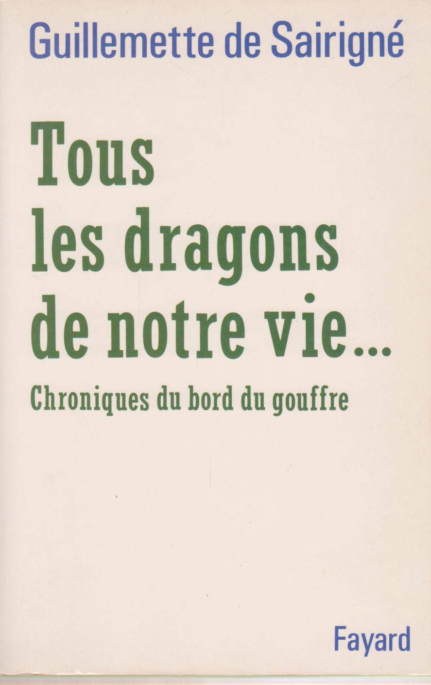 Tous les dragons de notre vie : Chroniques du bord du gouffre 9782213030487