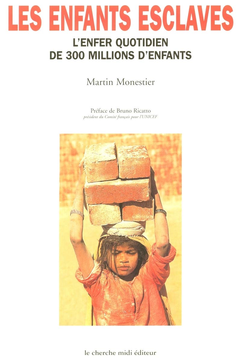 Les Enfants esclaves. L'Enfer quotidien de 300 millions d'enfants 9782862745695