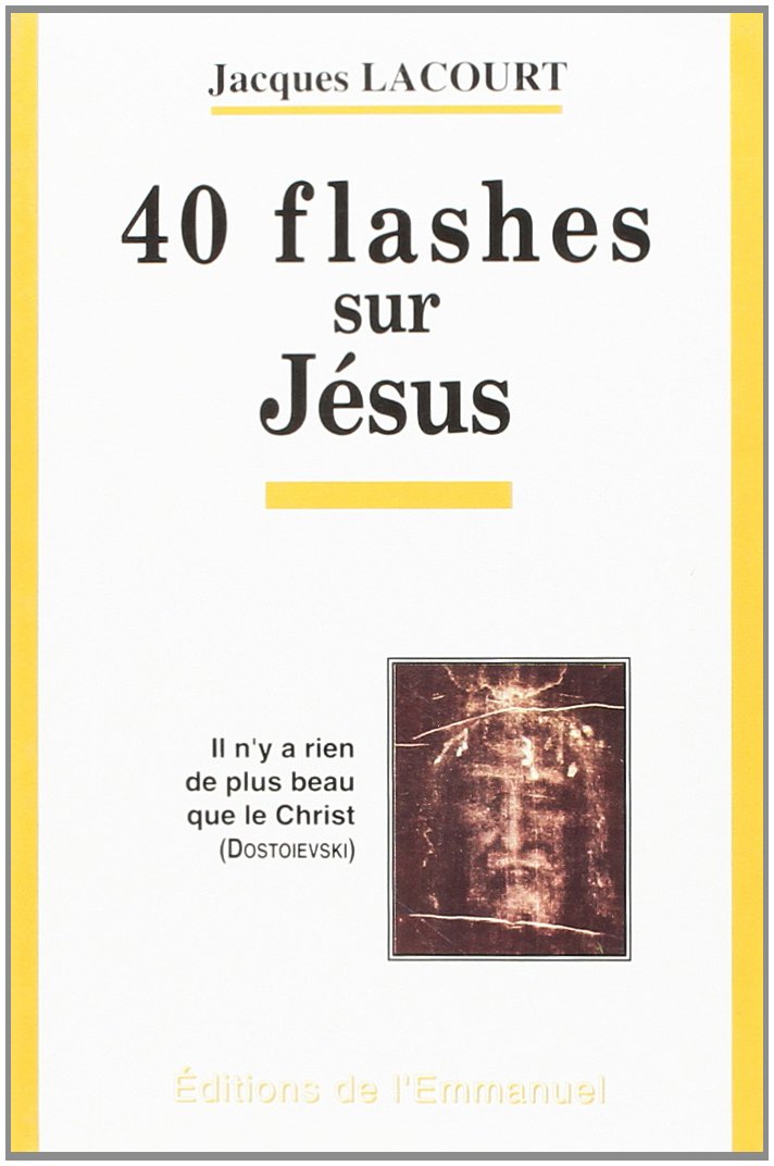40 flashes sur Jésus 9782905995643