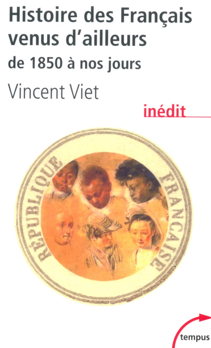 Histoire des Français venus d'ailleurs: de 1850 à nos jours 9782262020132