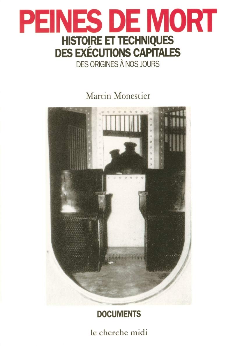 Peines de mort : Histoires et techniques des exécutions capitales des origines à nos jours 9782862743325