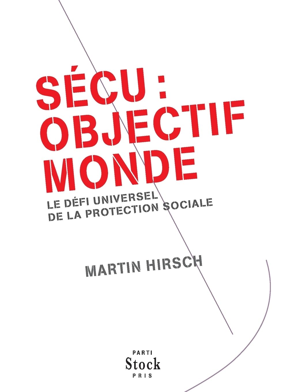 SECU OBJECTIF MONDE: Le défi universel de la protection sociale 9782234071704