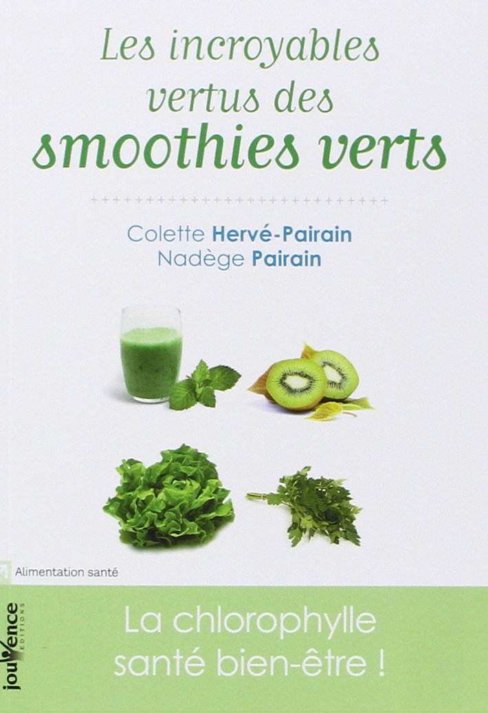 Les incroyables vertus des smoothies verts 9782883539464