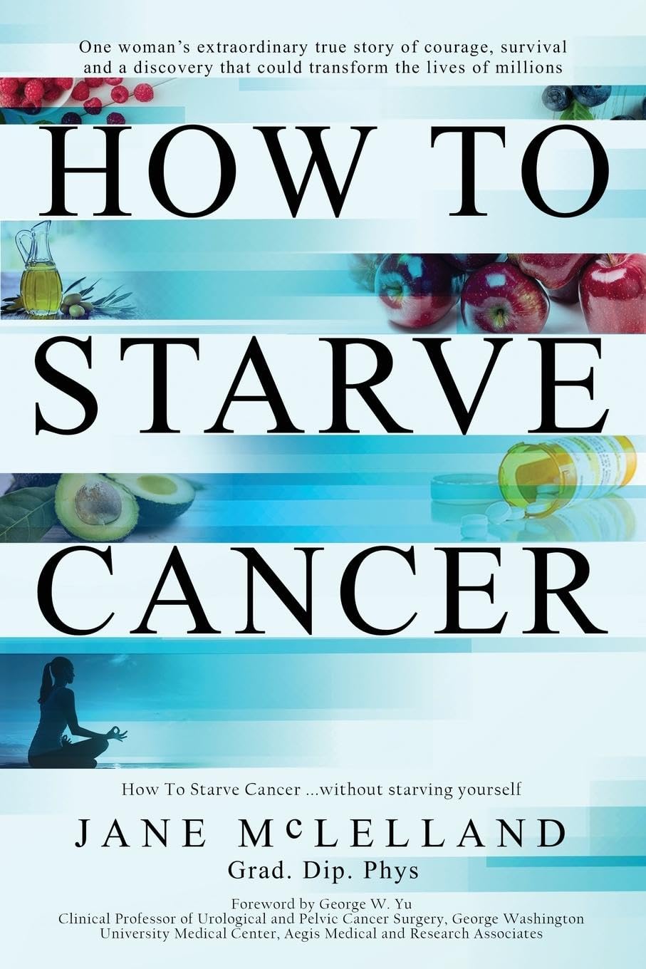 How to Starve Cancer: Without Starving Yourself 9780951951736