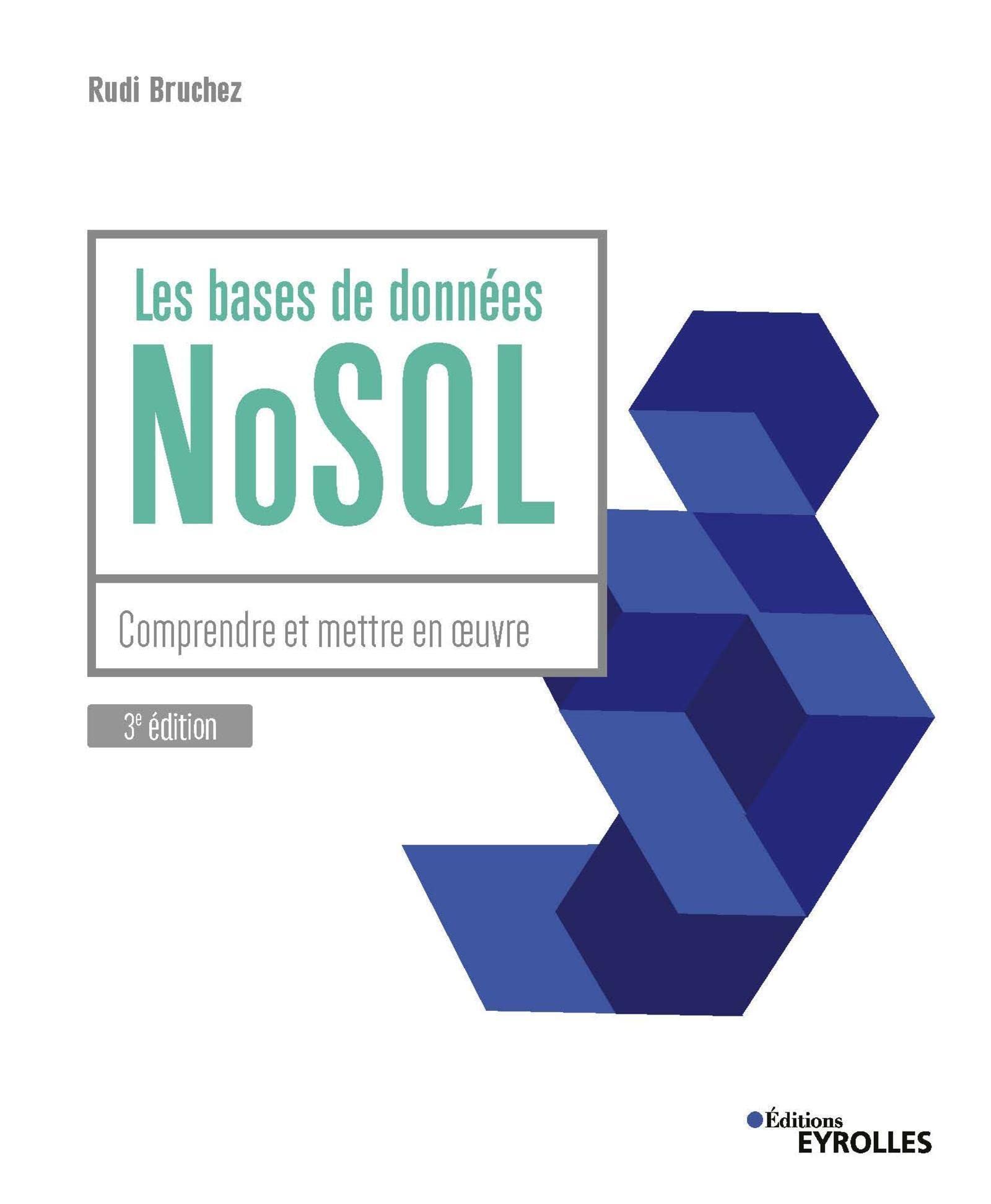 Les bases de données NoSQL: Comprendre et mettre en oeuvre 9782212678666