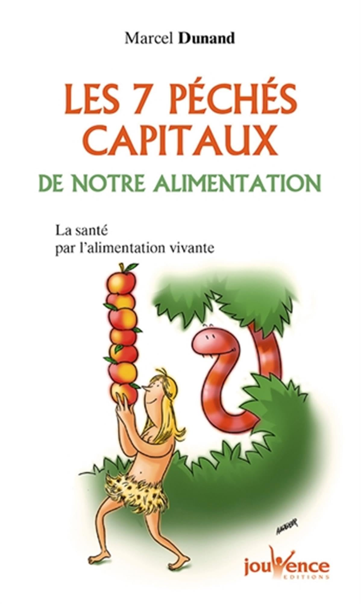 Les Sept Péchés capitaux de notre alimentation : La Santé par l'alimentation vivante 9782883531666
