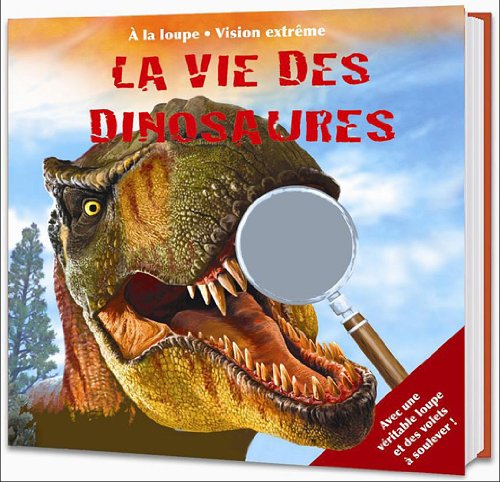 La vie des dinosaures 9782753204997