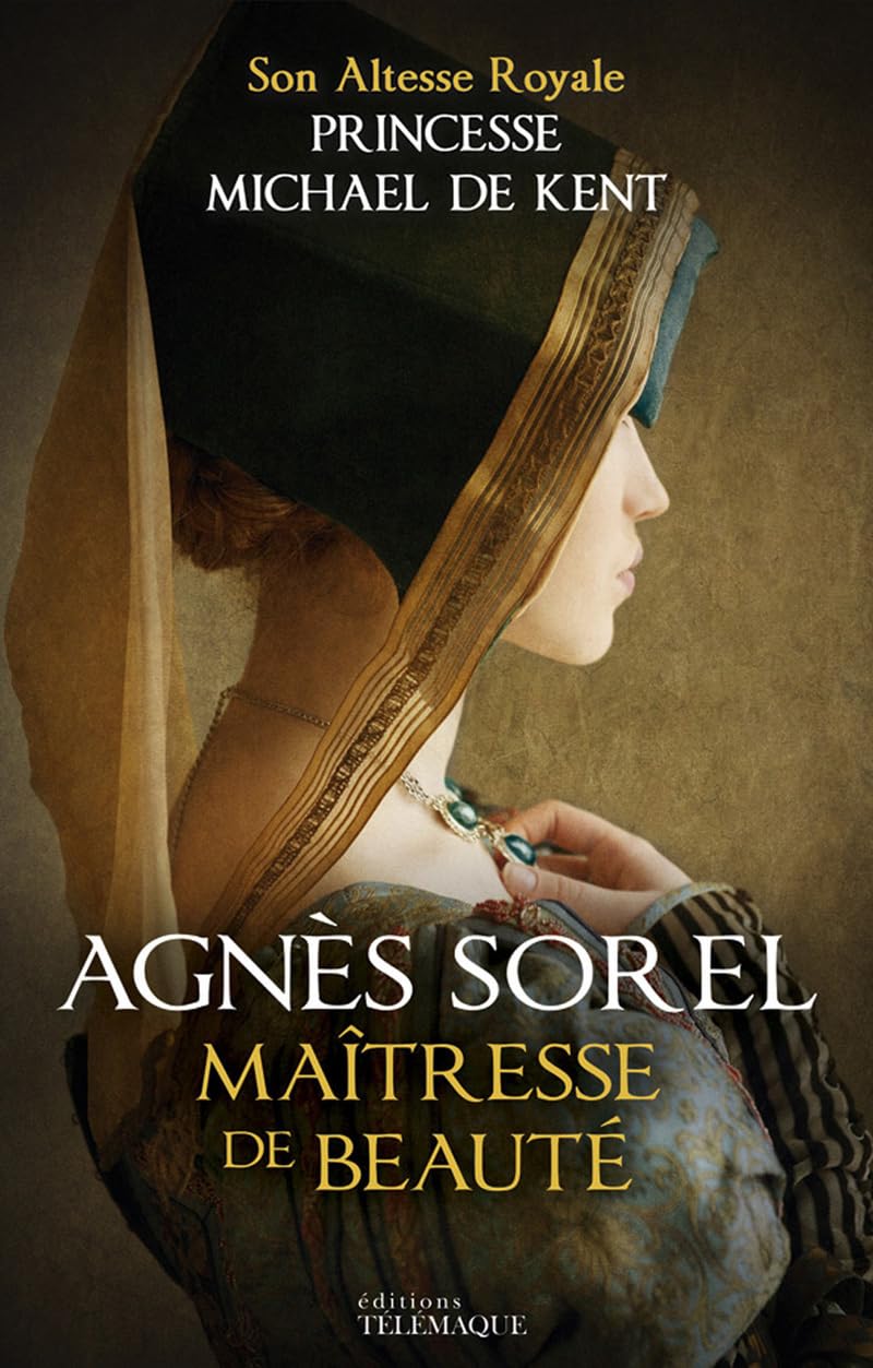 Agnès Sorel - Maîtresse de beauté 9782753302617