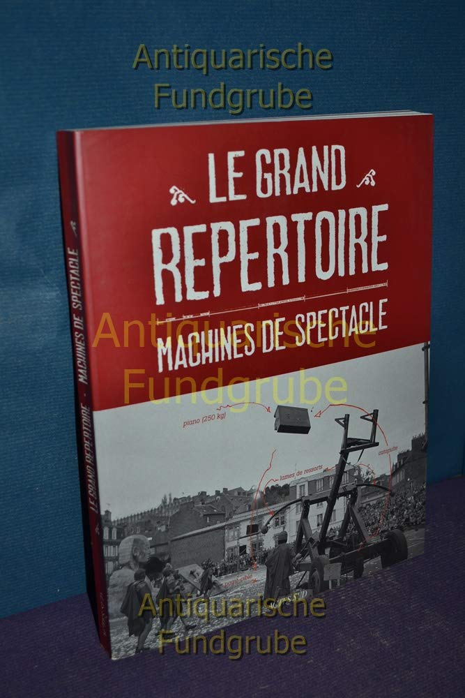 Le grand répertoire - Machines de spectacle 9782742744930