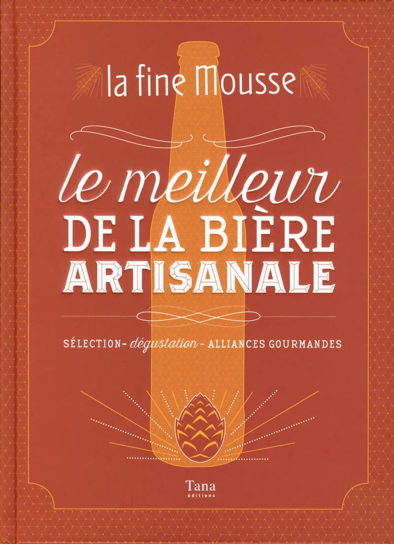 La Fine Mousse - Le meilleur de la bière artisanale: Sélection - Dégustation - Alliances gourmandes 9791030100693