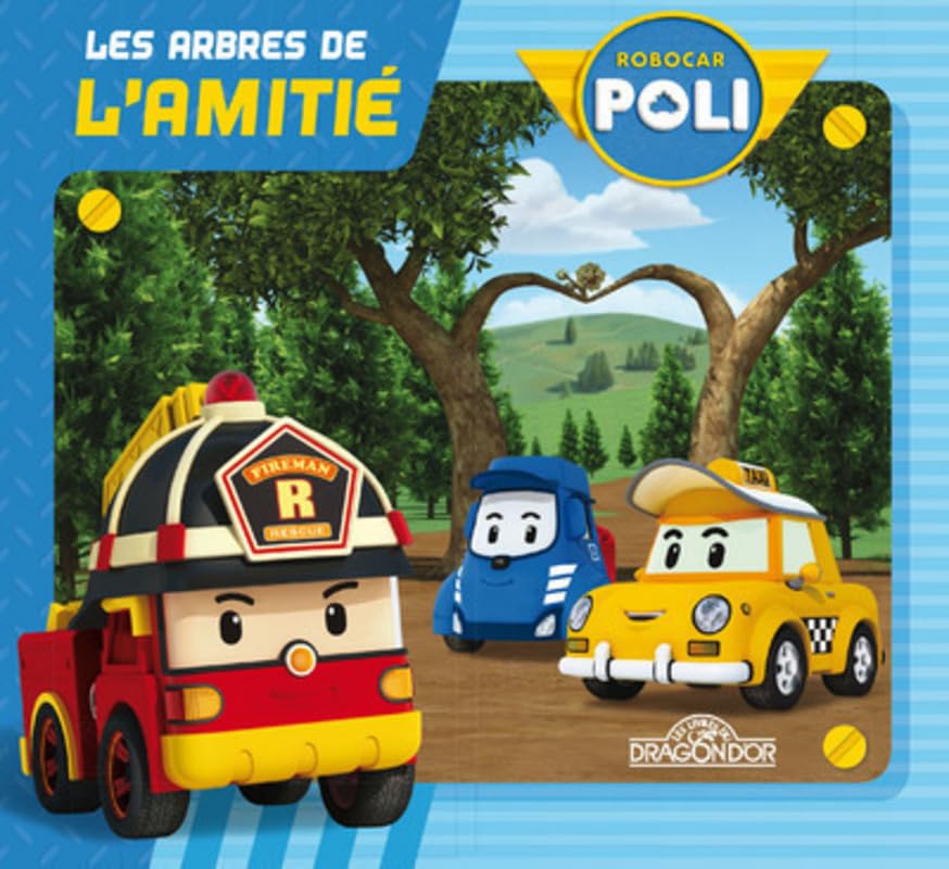 Robocar Poli - Les arbres de l'amitié 9782821203488