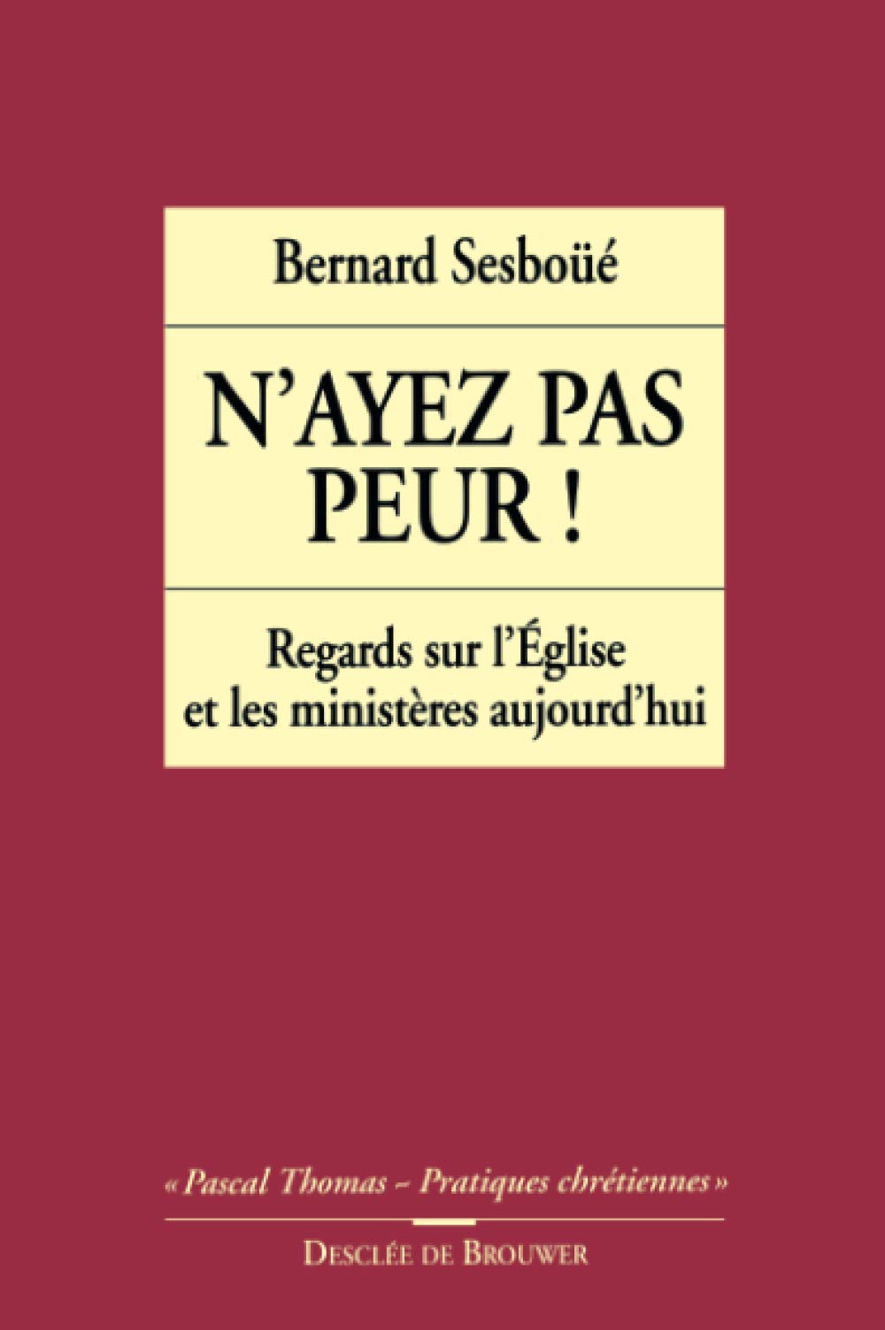 N'ayez pas peur, les ministères des laics 9782220037417