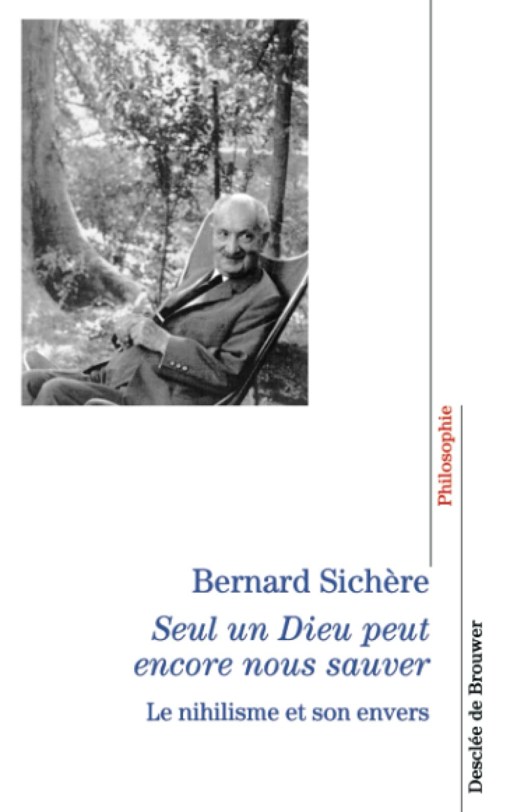 Seul un Dieu peut encore nous sauver : Le Nihilisme et son envers 9782220050539