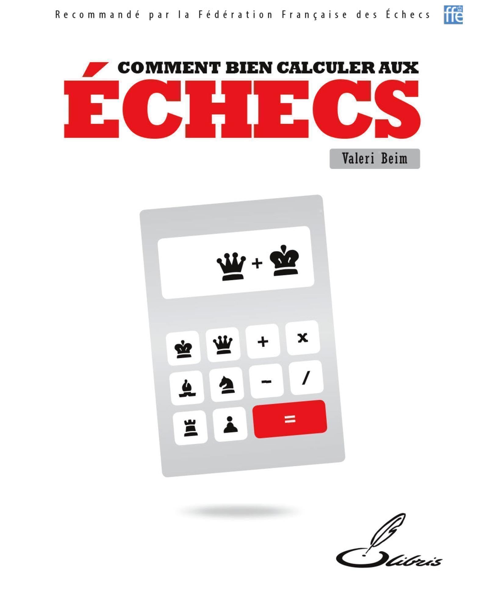 Bien calculer aux échecs 9782916340869
