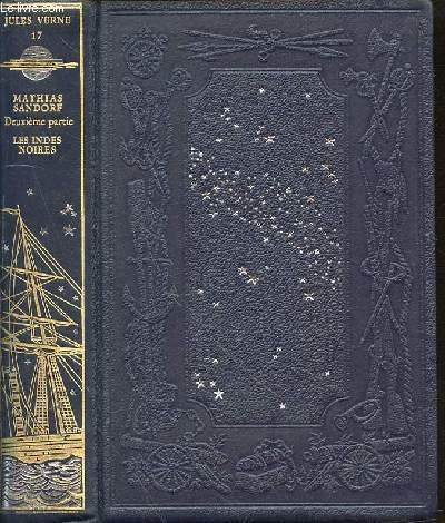 LES VOYAGES EXTRAORDINAIRES - TOME 17 : MATHIAS SANDORF DEUXIEME PARTIE, LES INDES NOIRES.
