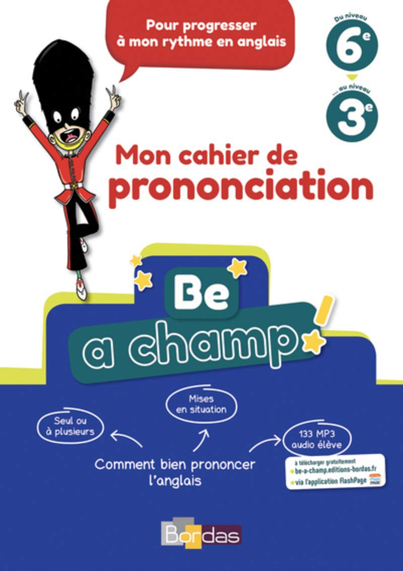 Be a Champ! - Mon cahier de prononciation - Anglais Collège 9782047335819