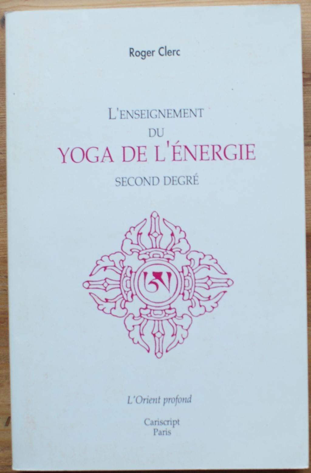 L'enseignement du Yoga de l'énergie. Second degré : du physique vers le spirituel par la vibration 9782876011618