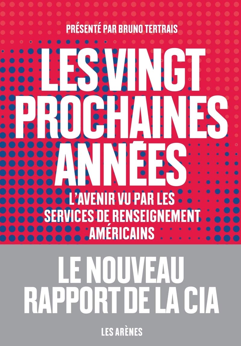 Les Vingt prochaines années (Nouveau Rapport de la CIA) 9782352046042