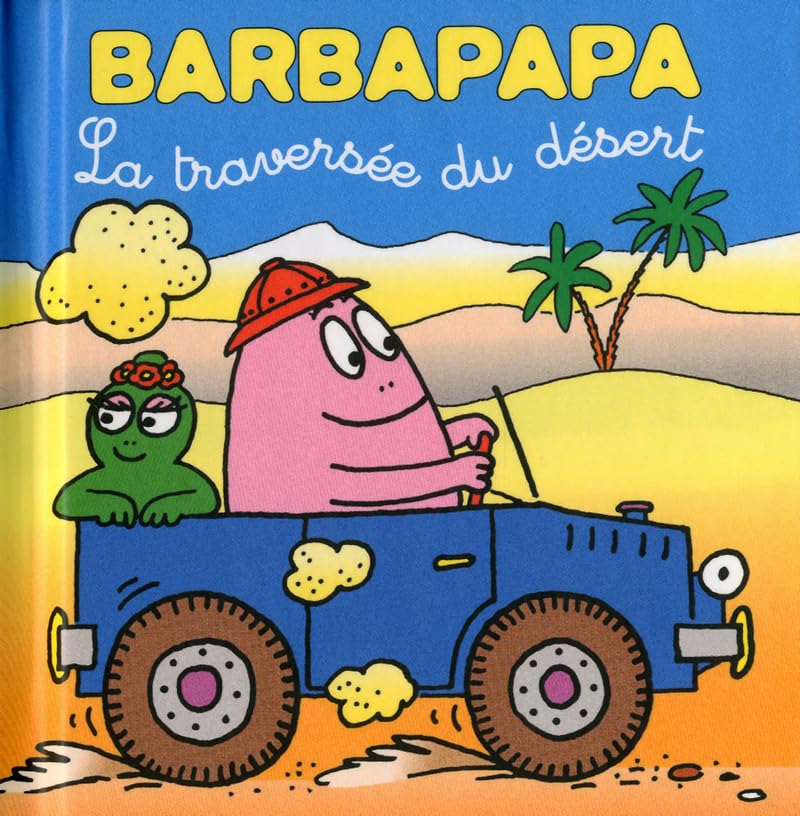 Les petites histoires de Barbapapa - La traversée du désert 9782821200753