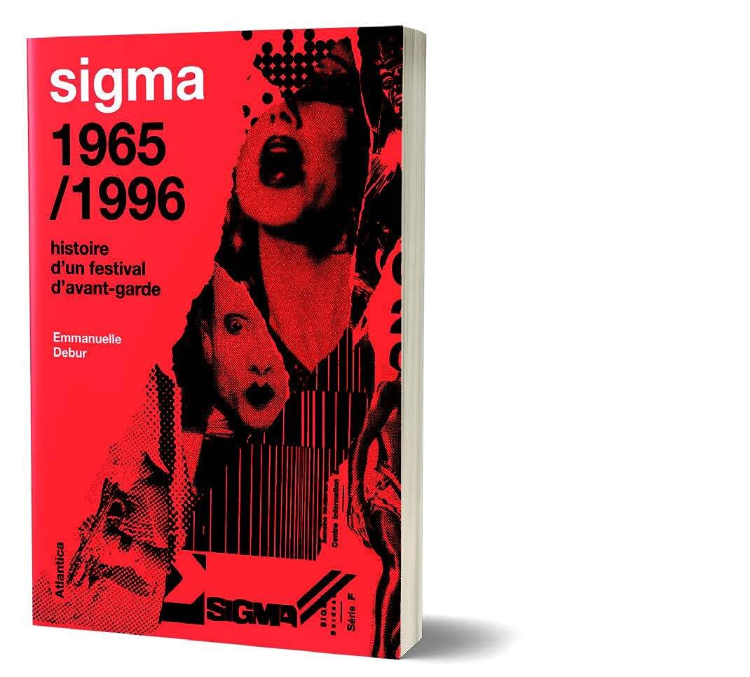 SIGMA 1965/1996 - Histoire d'un festival d'avant-garde 9782758804529