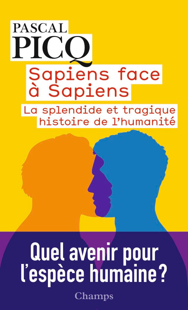 Sapiens face à Sapiens: La splendide et tragique histoire de l'humanité 9782080243508