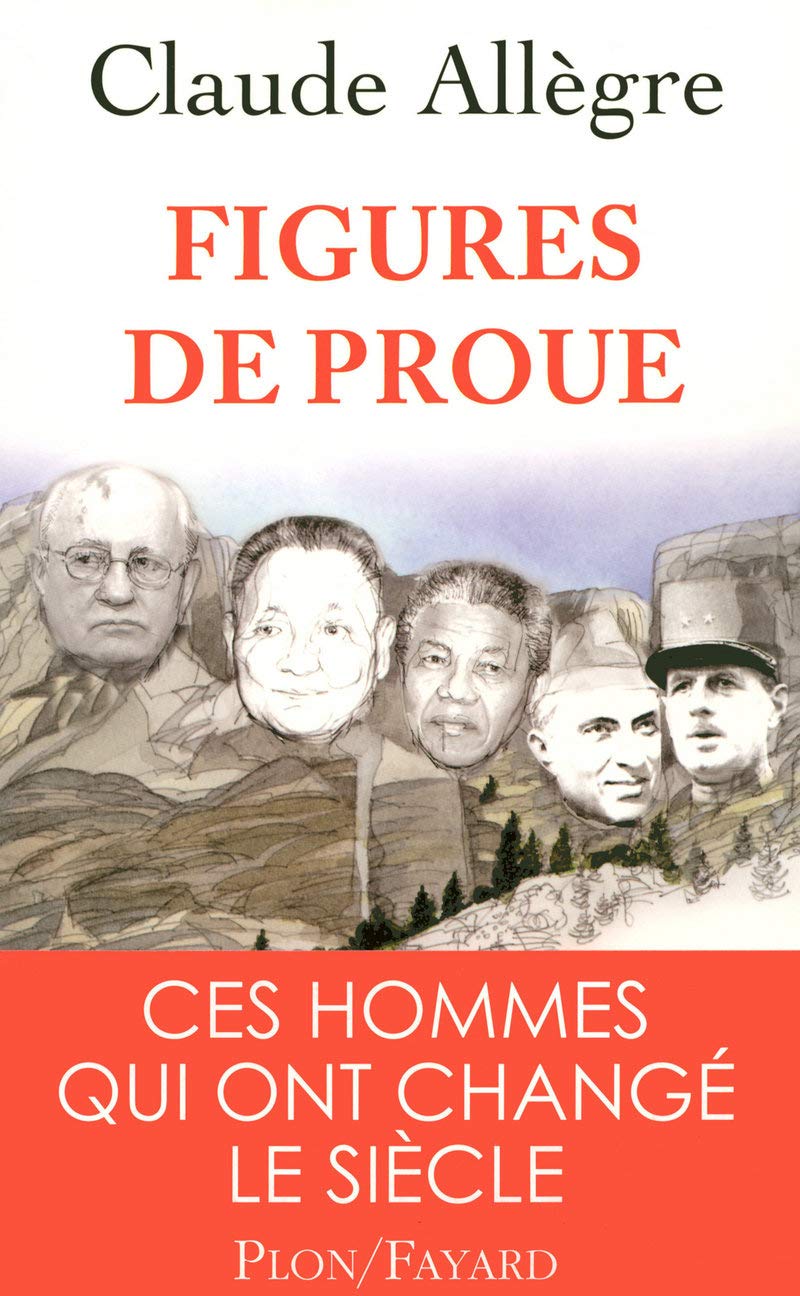 Figures de proue: Ces hommes qui ont changé le siècle 9782259209984