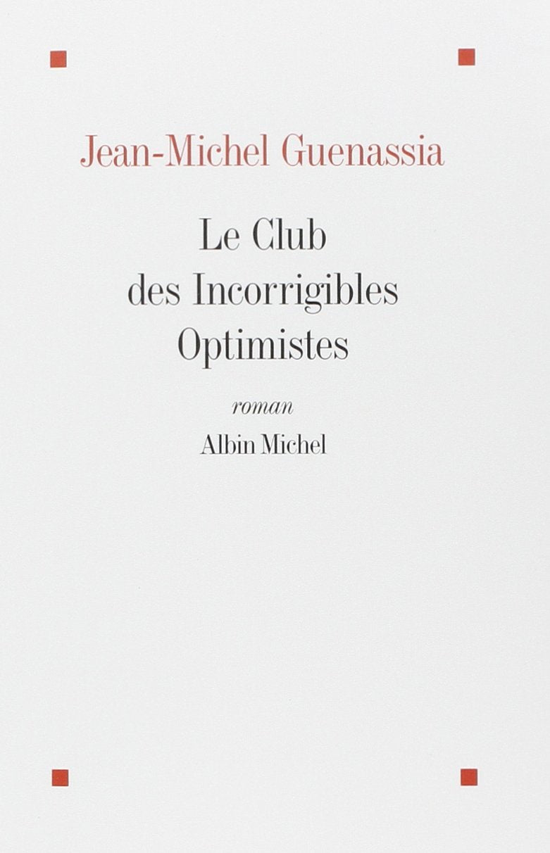Le club des incorrigibles optimistes - Prix Goncourt des lycéens 2009 9782226193926