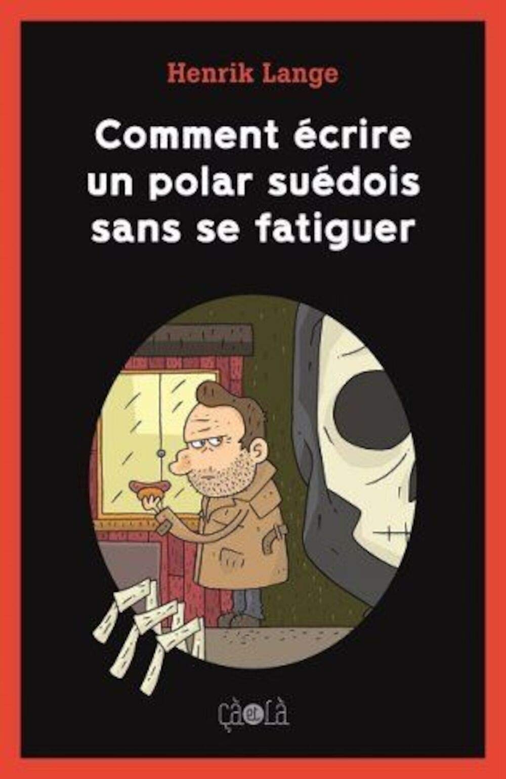 Comment écrire un polar suédois sans se fatiguer 9782369902195