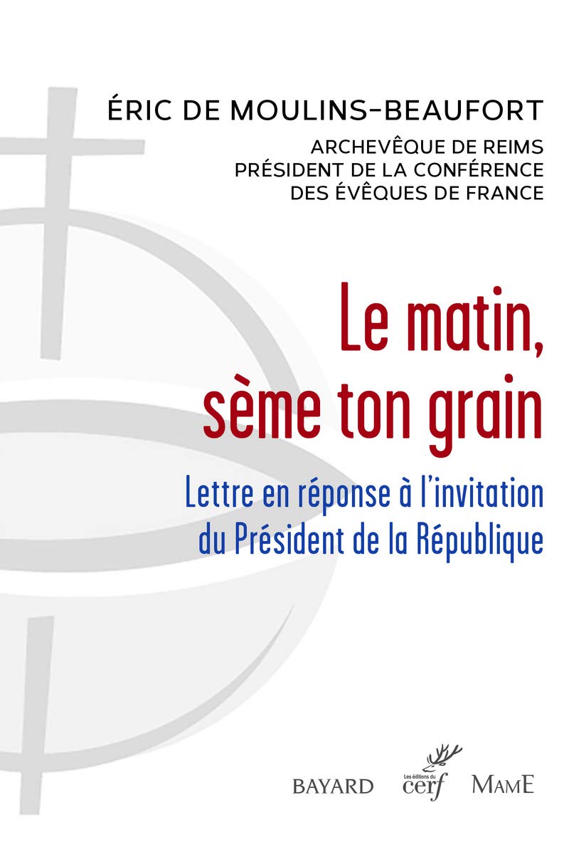 Le matin, sème ton grain - Lettre en réponse à l'invitation du Président de la République 9782204142021