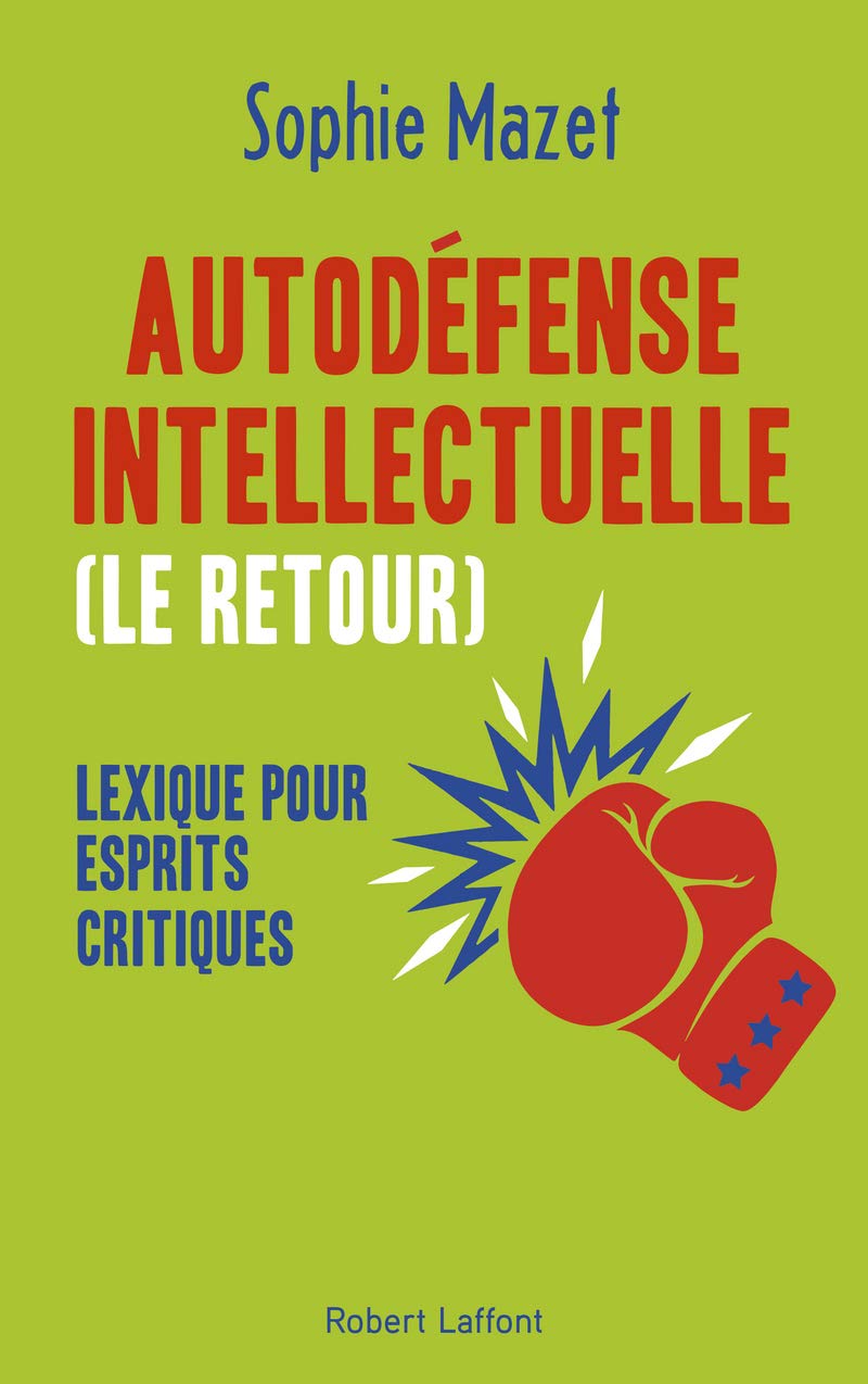 Autodéfense intellectuelle (le retour) - Lexique pour esprits critiques: Lexique pour esprits critiques 9782221243220