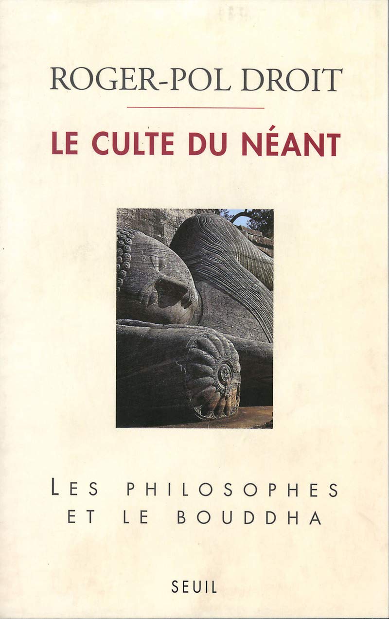 Le Culte du néant : Les Philosophes et le Bouddha 9782020125079