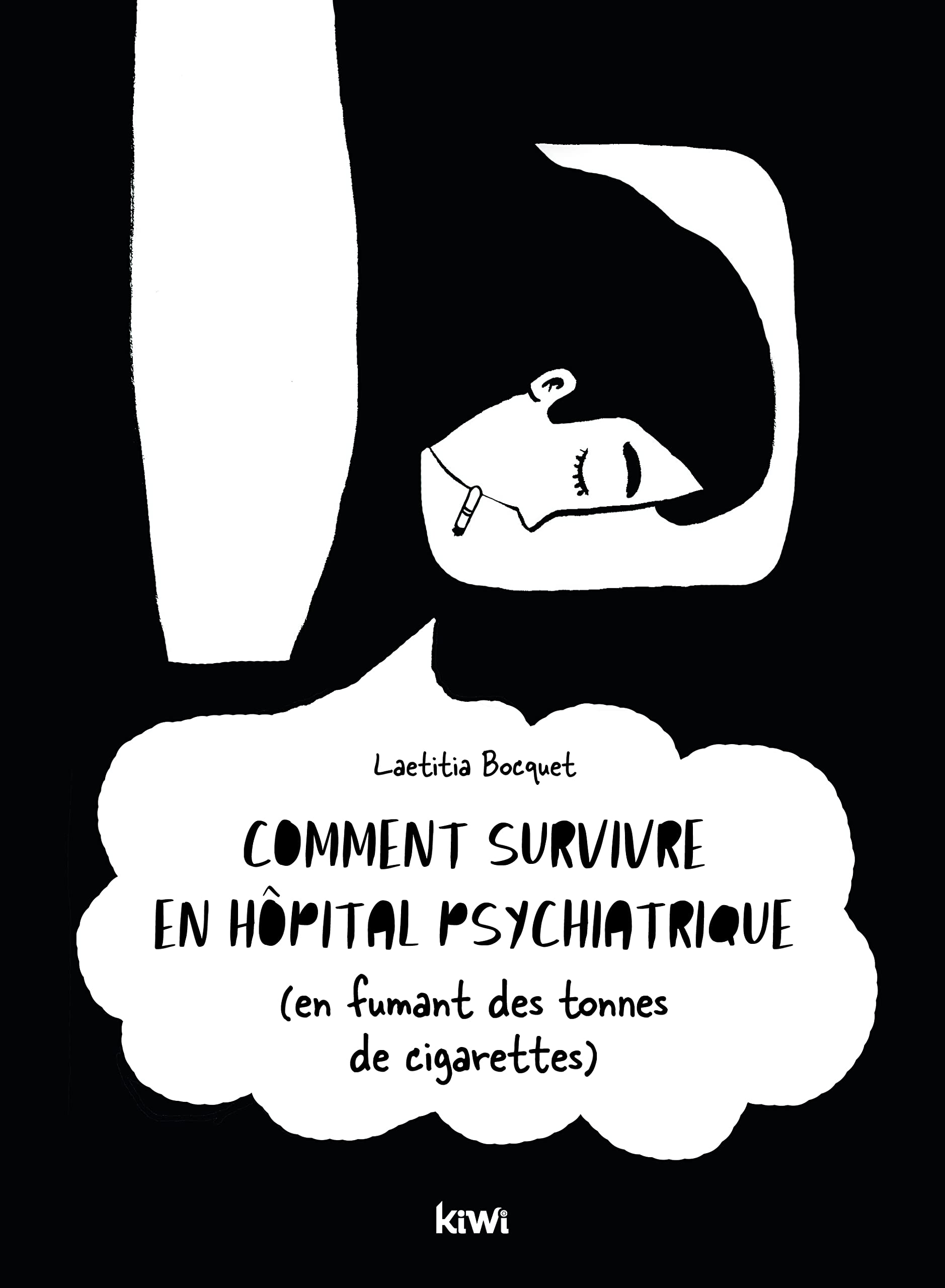 Comment survivre en hôpital psychiatrique (en fumant des tonnes de cigarettes) 9782378831837