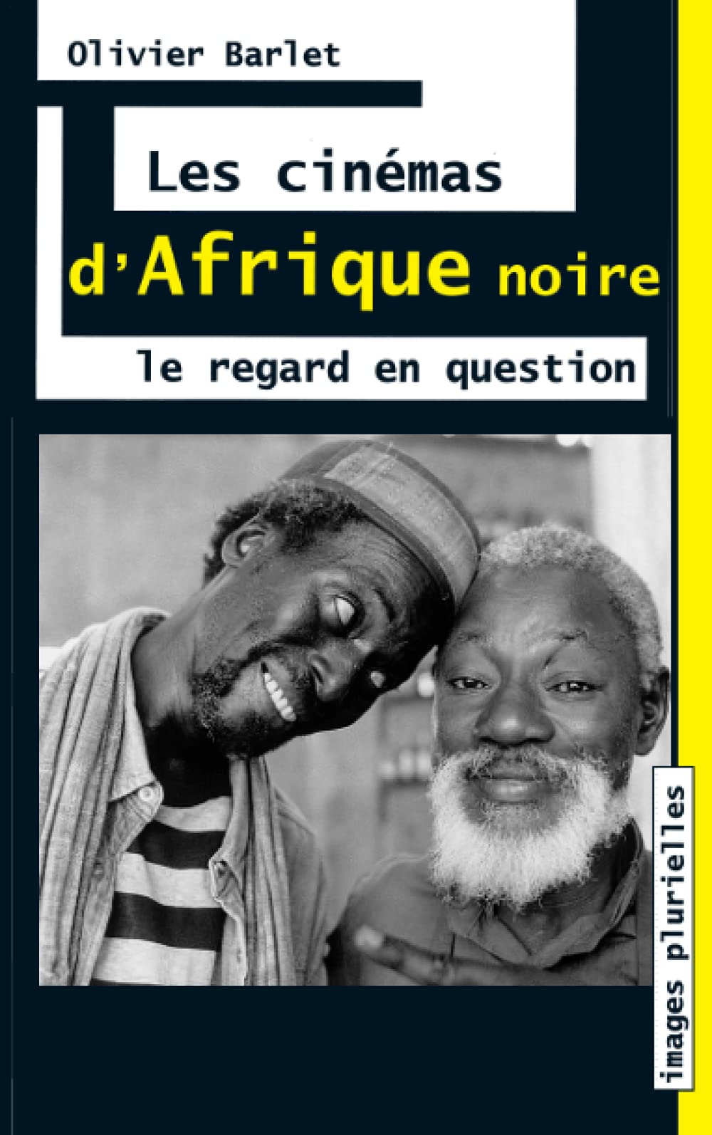 Les cinémas d'Afrique Noire: Le regard en question 9782738448774