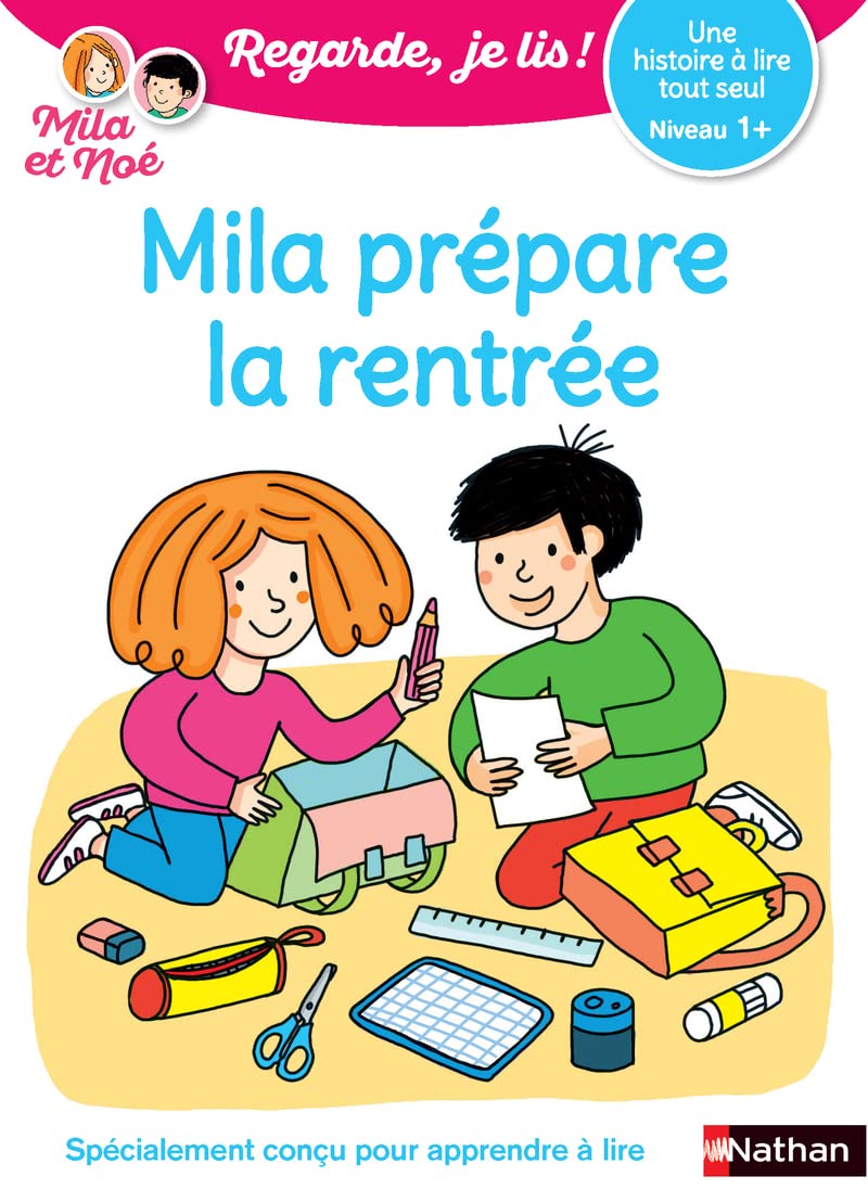 Mila prépare la rentrée - Regarde, je lis avec Mila et Noé - Lecture CP niveau 1+ 9782091935713