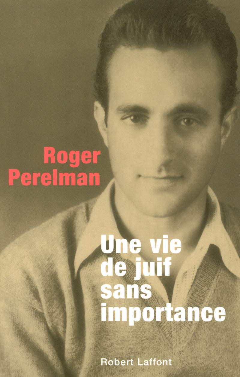 Une vie de juif sans importance: Témoignage 9782221109793